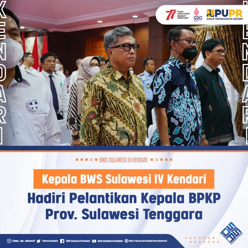 Kepala BWS Sulawesi IV Kendari Hadiri Pelantikan Kepala Perwakilan BPKP Provinsi Sulawesi Tenggara